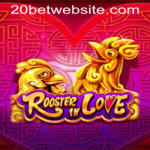 RoosterInLove: A Fresh Perspective on Interactive Gaming with 20Bet